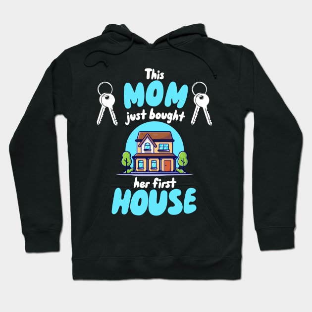 This Mom Just Bought Her First House Hoodie by maxcode